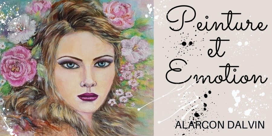Peinture et émotion Comment l'artiste peintre peint des émotions - Lien entre l'art et les émotions artiste peintre Alarcon Dalvin