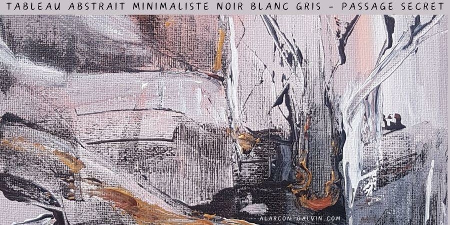 Tableau abstrait minimaliste noir blanc gris - Passage secret