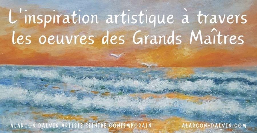 L'inspiration artistique à travers les oeuvres des Grands Maîtres
