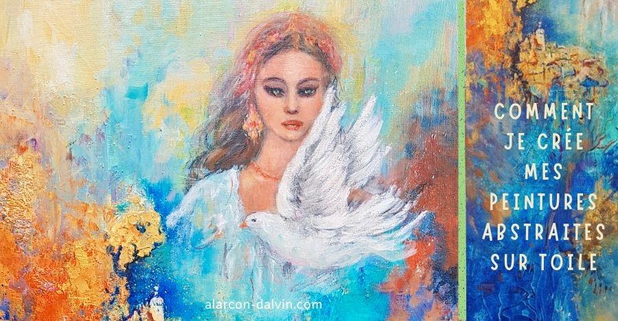 Comment je crée mes peintures abstraites sur toile mon processus créatif du début à la fin émotion technique couleur inspiration peinture peint main à l'acrylique sur toile d'artiste peintre