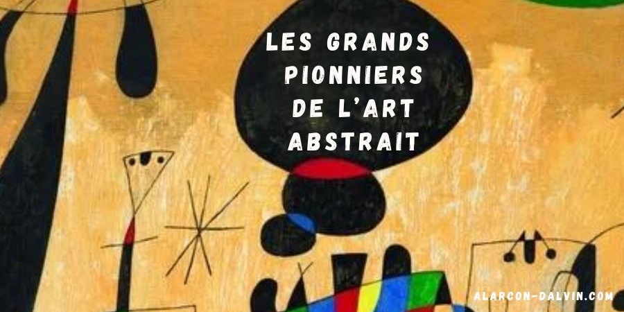les grands pionniers de l'art abstrait