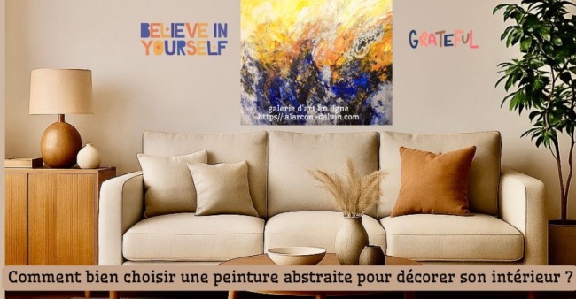Conseils pour bien choisir sa peinture abstraite en fonction des pièces et des couleurs et des vibrations