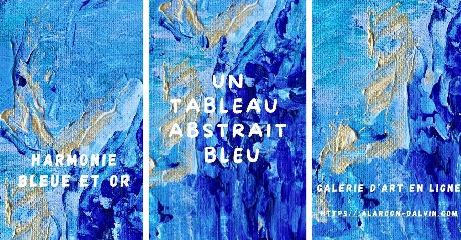 Tableau abstrait "Harmonie Bleu et Or" par l'artiste peintre Danielle Alarcon Dalvin, réalisé au couteau avec des reliefs dorés.